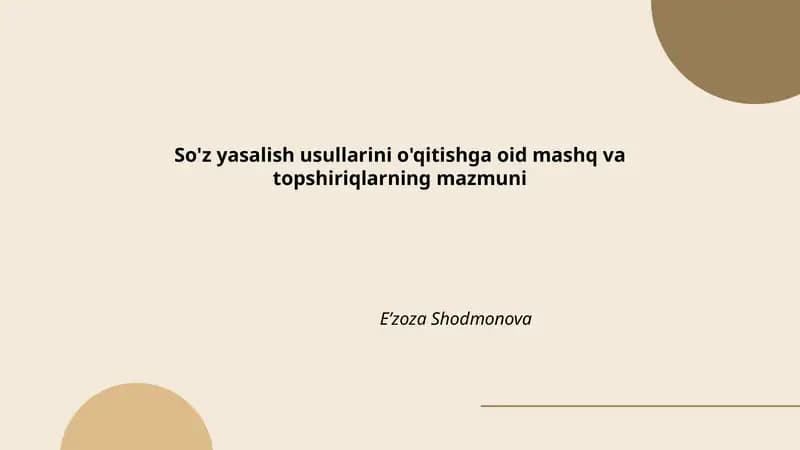 So'z yasalish usullarini o'qitishga oid mashq va topshiriqlarning mazmuni