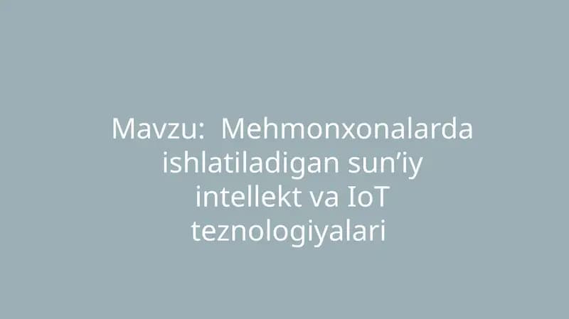 Mehmonxonalarda ishlatiladigan sunʼiy intellekt va IoT teznologiyalari