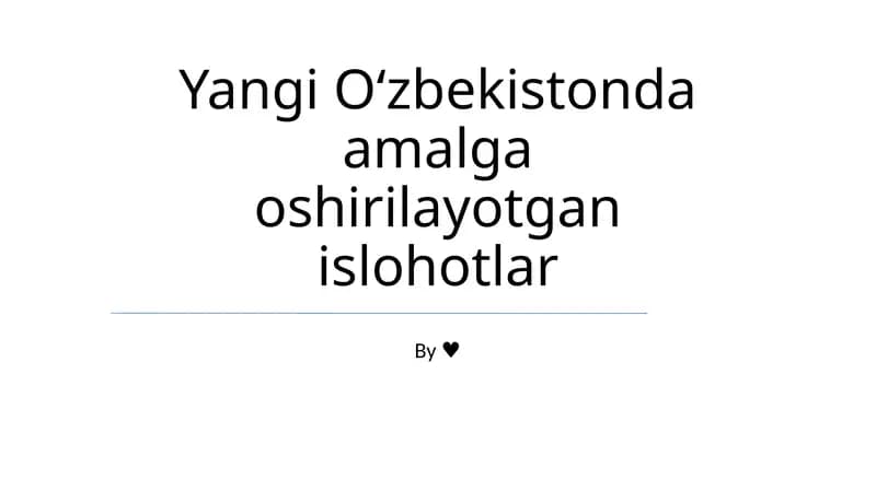 Yangi Oʻzbekistonda amalga oshirilayotgan islohotlar