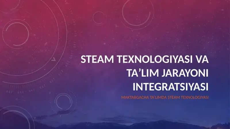 STEAM texnologiyasi va taʼlim jarayoni integratsiyasi