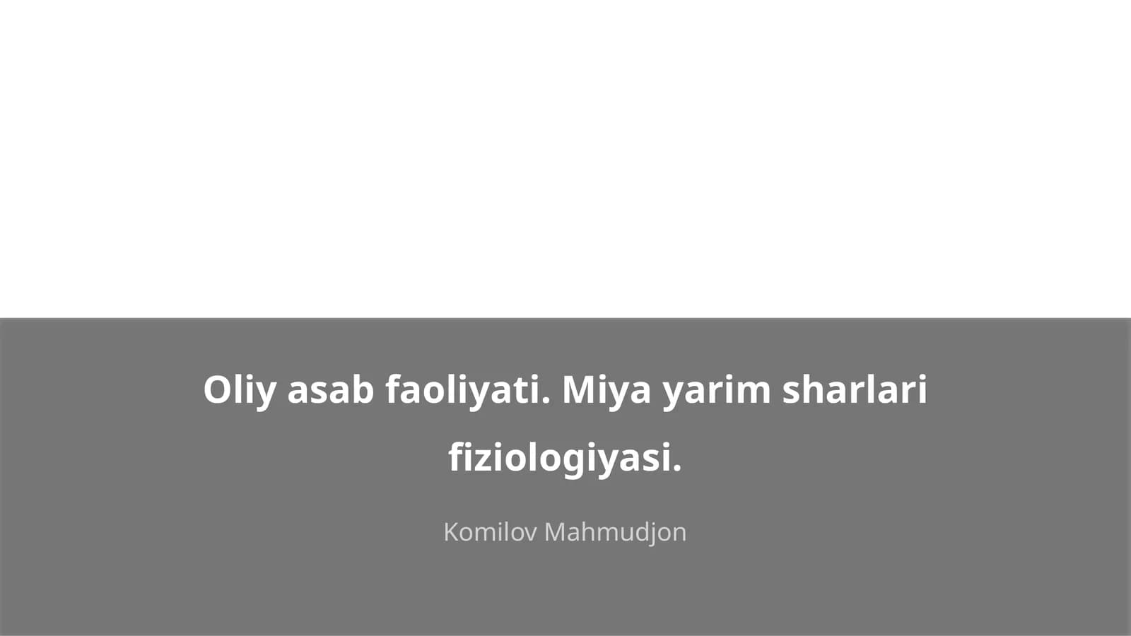 Oliy asab faoliyati. Miya yarim sharlari fiziologiyasi