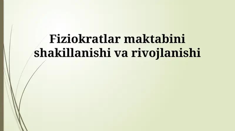Fiziokratlar maktabini shakillanishi va rivojlanishi
