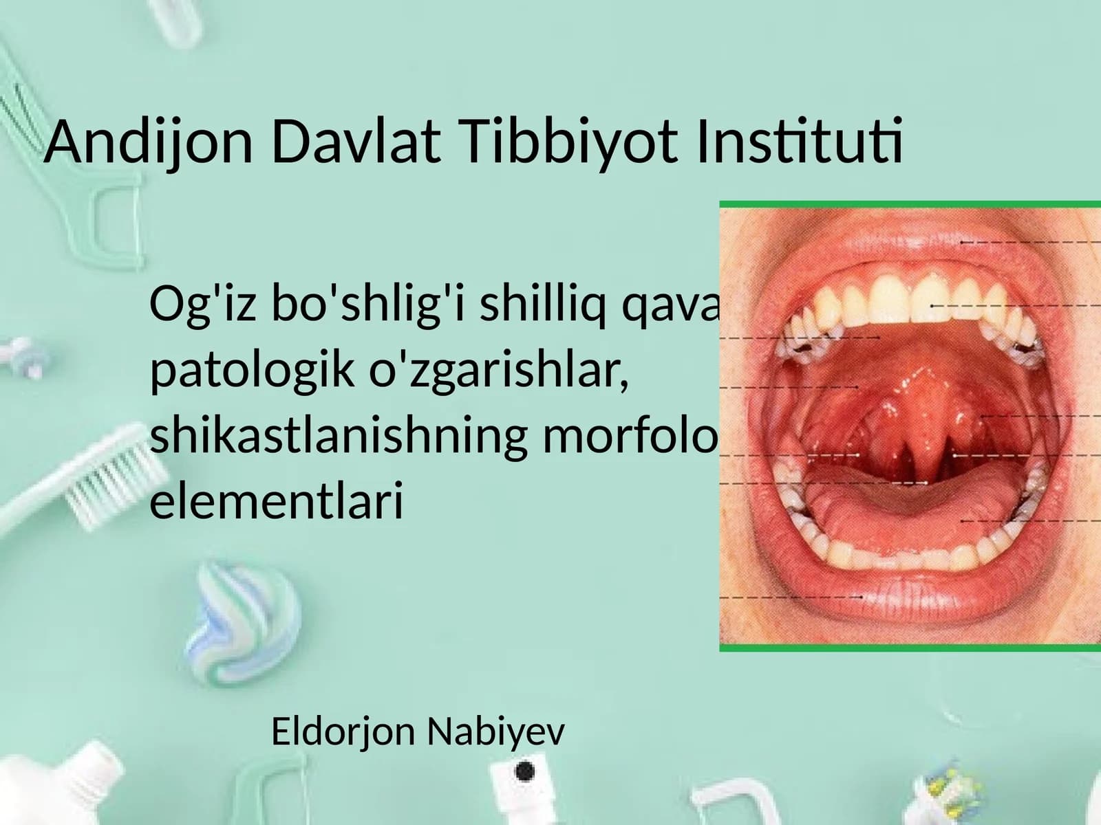 Og'iz bo'shlig'i shilliq qavatidagi patologik o'zgarishlar, shikastlanishning morfologik elementlari