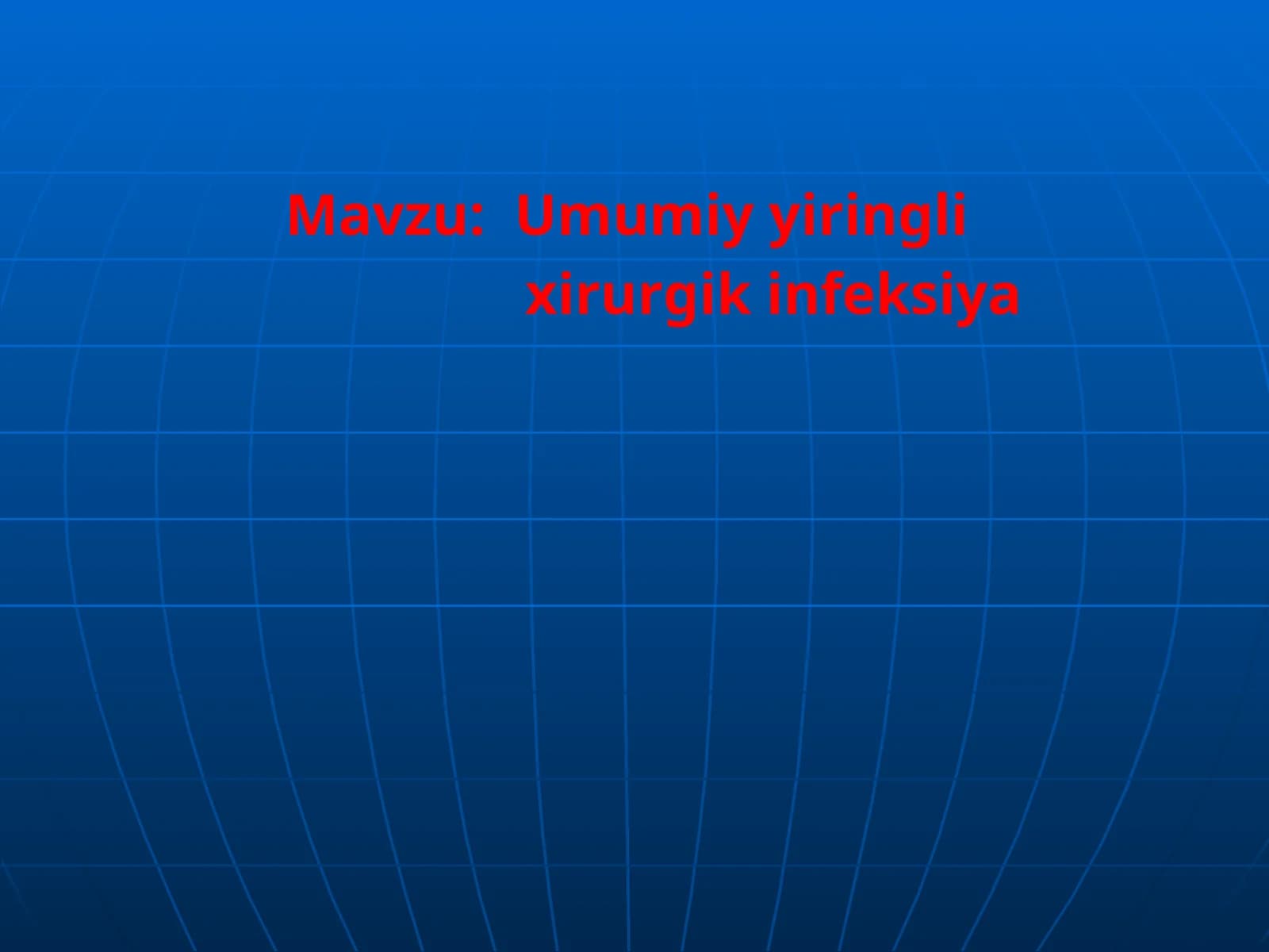 Umumiy yiringli xirurgik infeksiya sepsis aktualligi