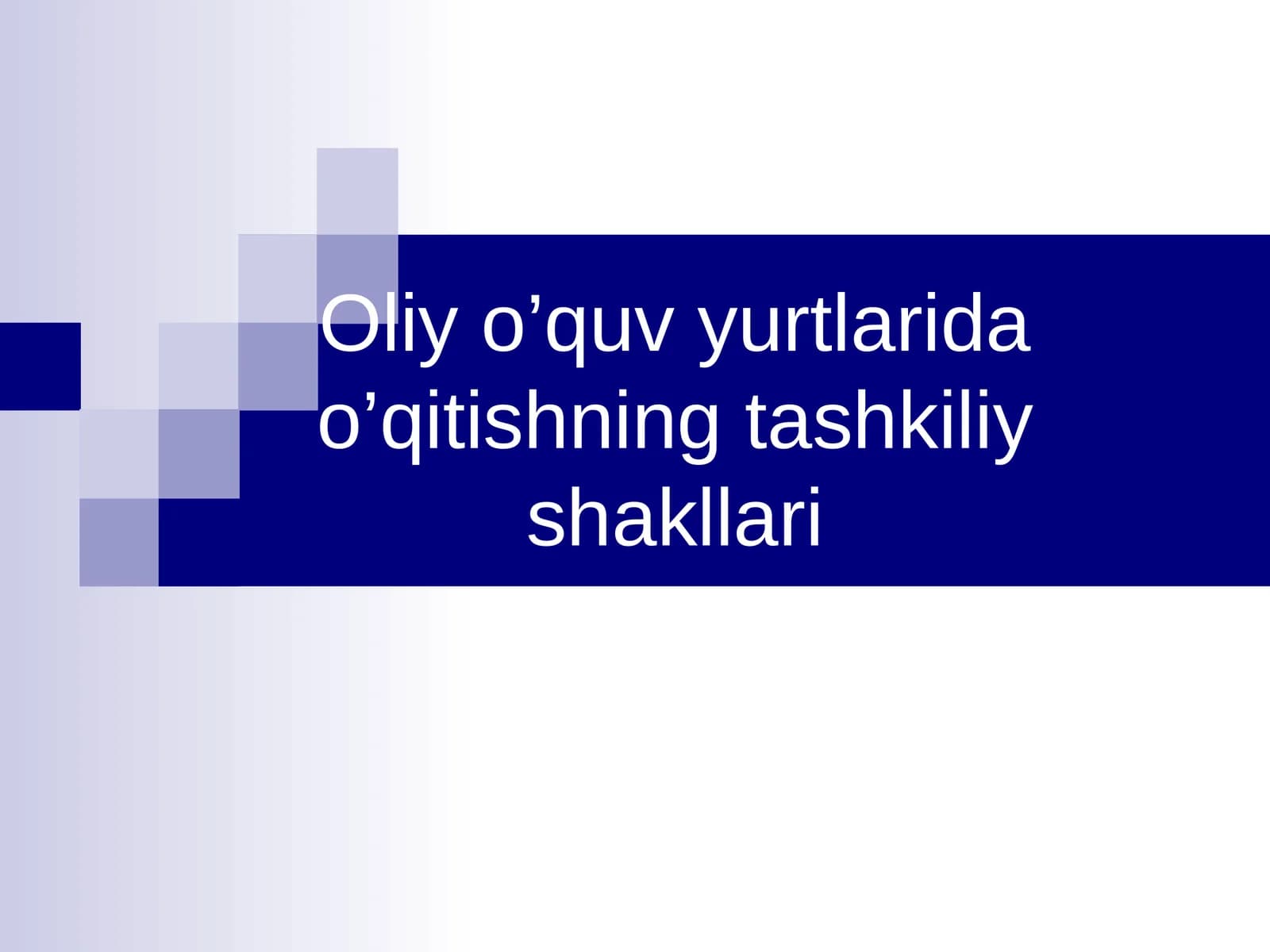 Oliyo’quv yurtlarida o’qitishning tashkiliy shakllari