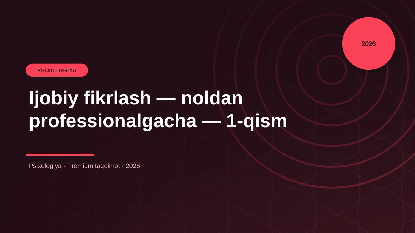 Ijobiy fikrlash — noldan professionalgacha — 1-qism