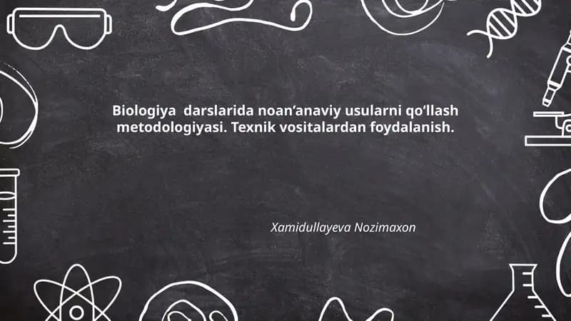 Biologiya darslarida noan’anaviy usularni qo‘llash metodologiyasi