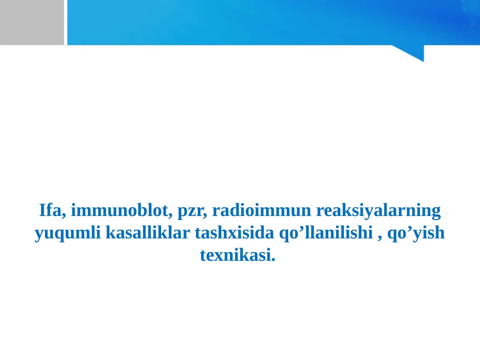 Ifa, immunoblot, pzr, radioimmun reaksiyalarning yuqumli kasalliklar tashxisida qo’llanilishi, qo’yish texnikasi