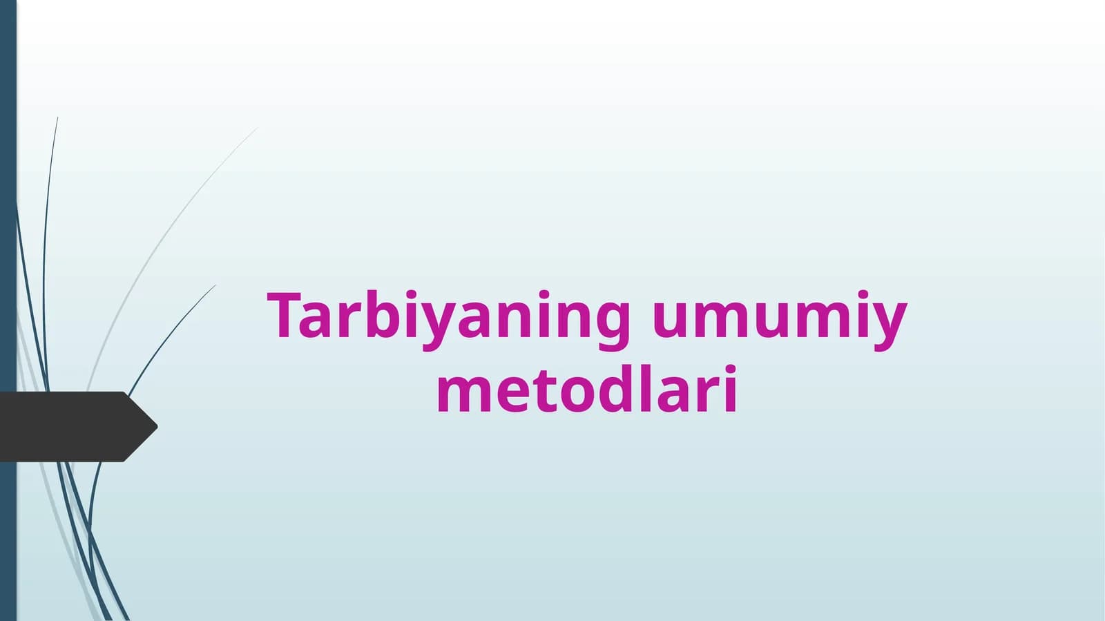 Tarbiyaning umumiy metodlari