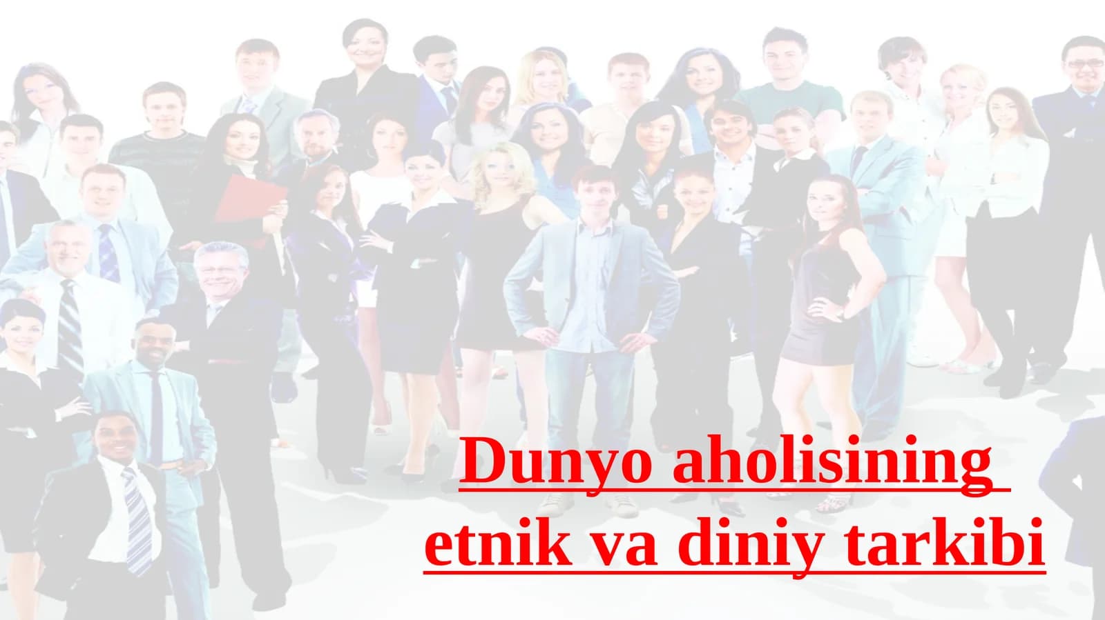 Dunyo aholisining  etnik va diniy tarkibi