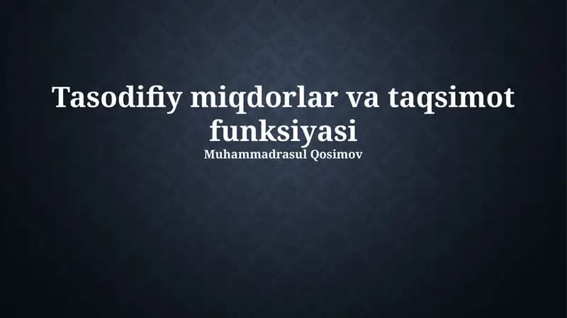 Tasodifiy miqdorlar va taqsimot funksiyasi