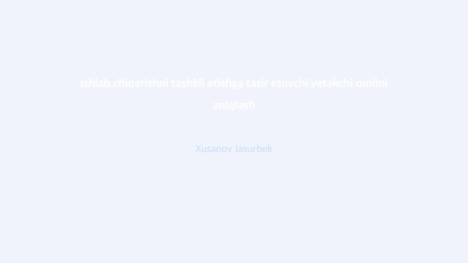 Ishlab chiqarishni tashkil etishga tasir etuvchi yetakchi omilni aniqlash