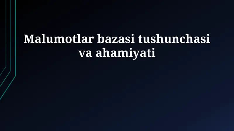 Ma'lumotlar bazasi tushunchasi va ahamiyati