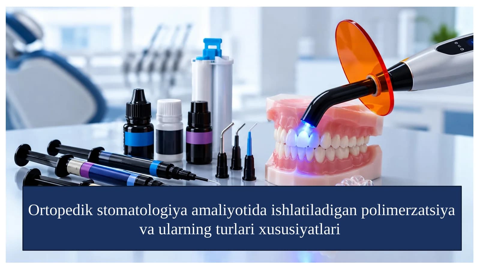 Ortopedik stomatologiya amaliyotida ishlatiladigan polimerzatsiya va ularning turlari xususiyatlari.taqdimot