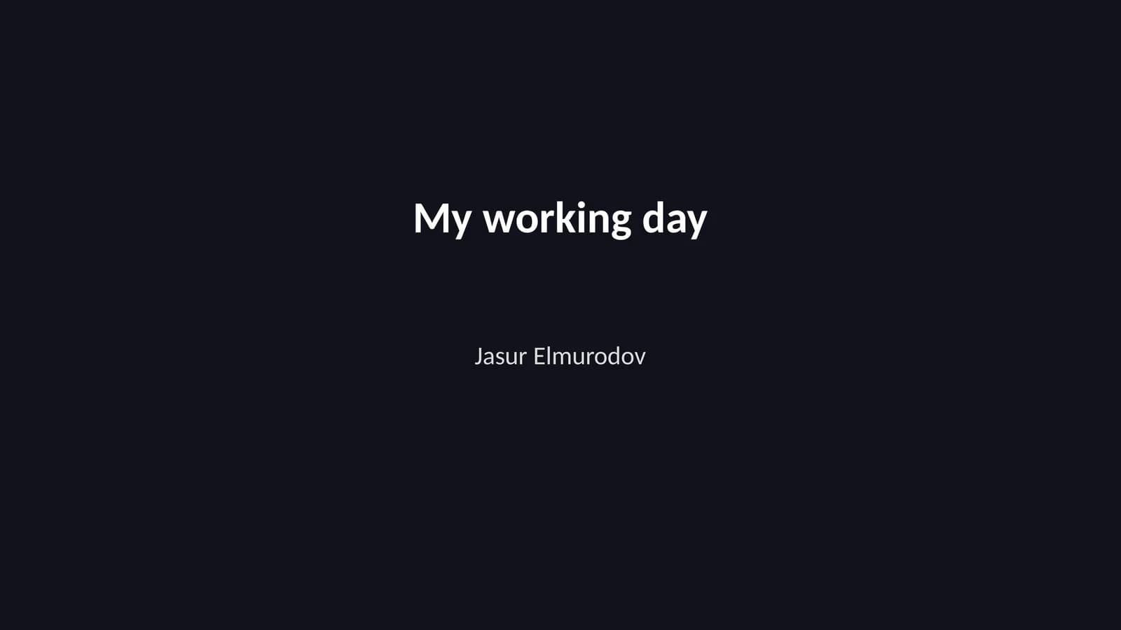 My working day