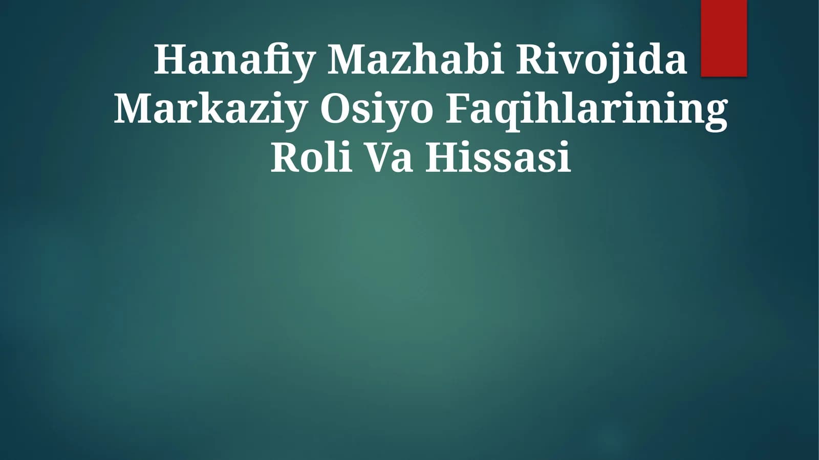 Hanafiy Mazhabi Rivojida Markaziy Osiyo Faqihlarining Roli Va Hissasi