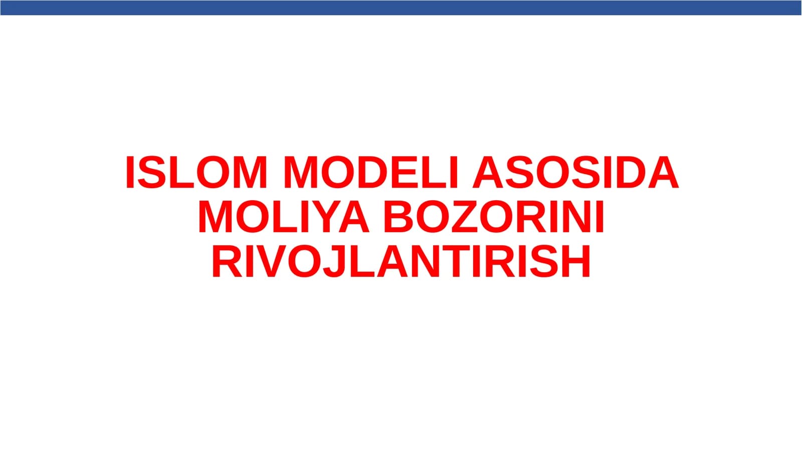 ISLOM MODELI ASOSIDA MOLIYA BOZORINI RIVOJLANTIRISH
