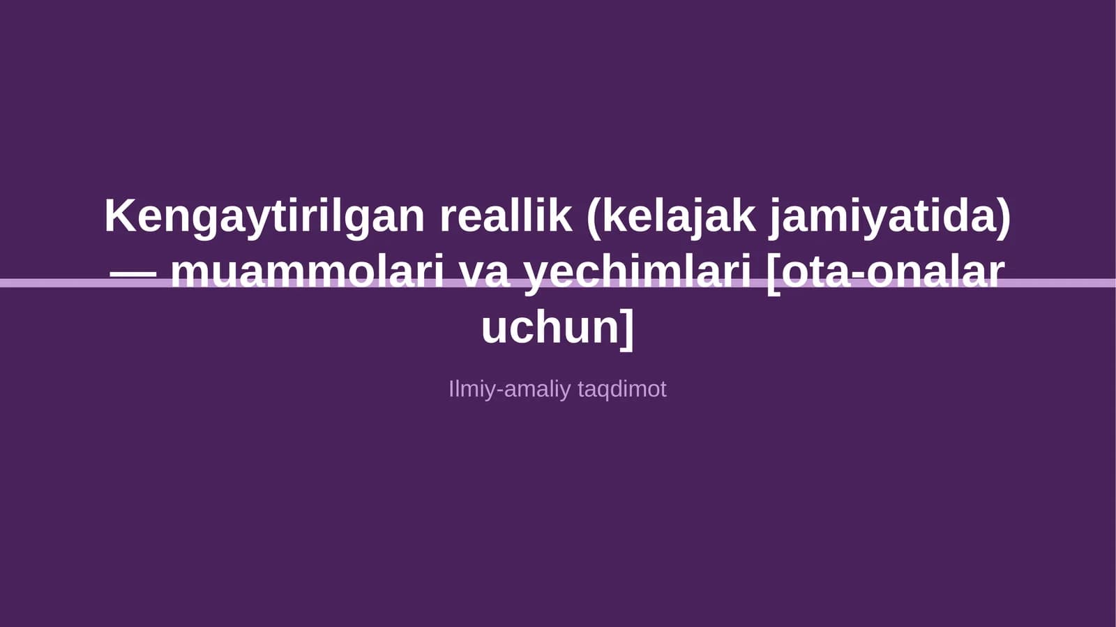 Kengaytirilgan reallik (kelajak jamiyatida) — muammolari va yechimlari [ota-onalar uchun]