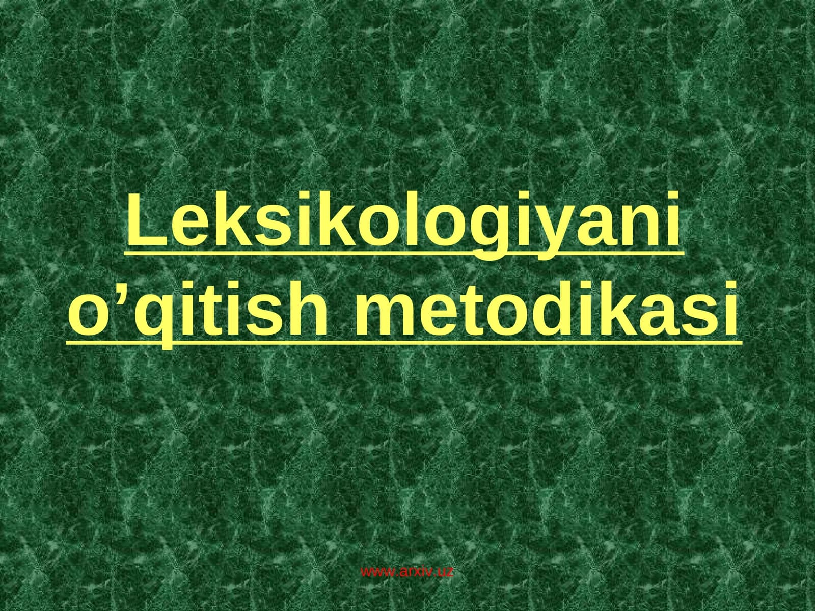 Leksikologiyani o’qitish metodikasi