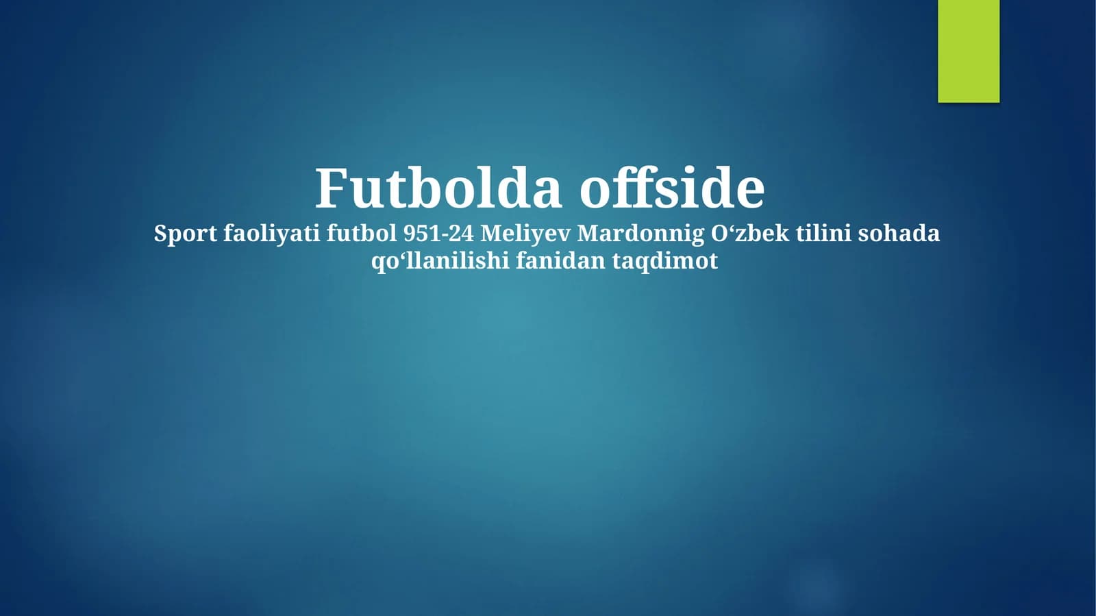 Sport faoliyati futbol 951-24 Meliyev Mardonnig Oʻzbek tilini sohada qoʻllanilishi fanidan taqdimot