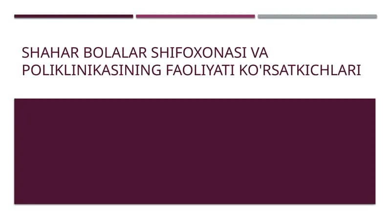 Bolalar shifoxonasi va poliklinikasi faoliyati ko'rsatkichlari
