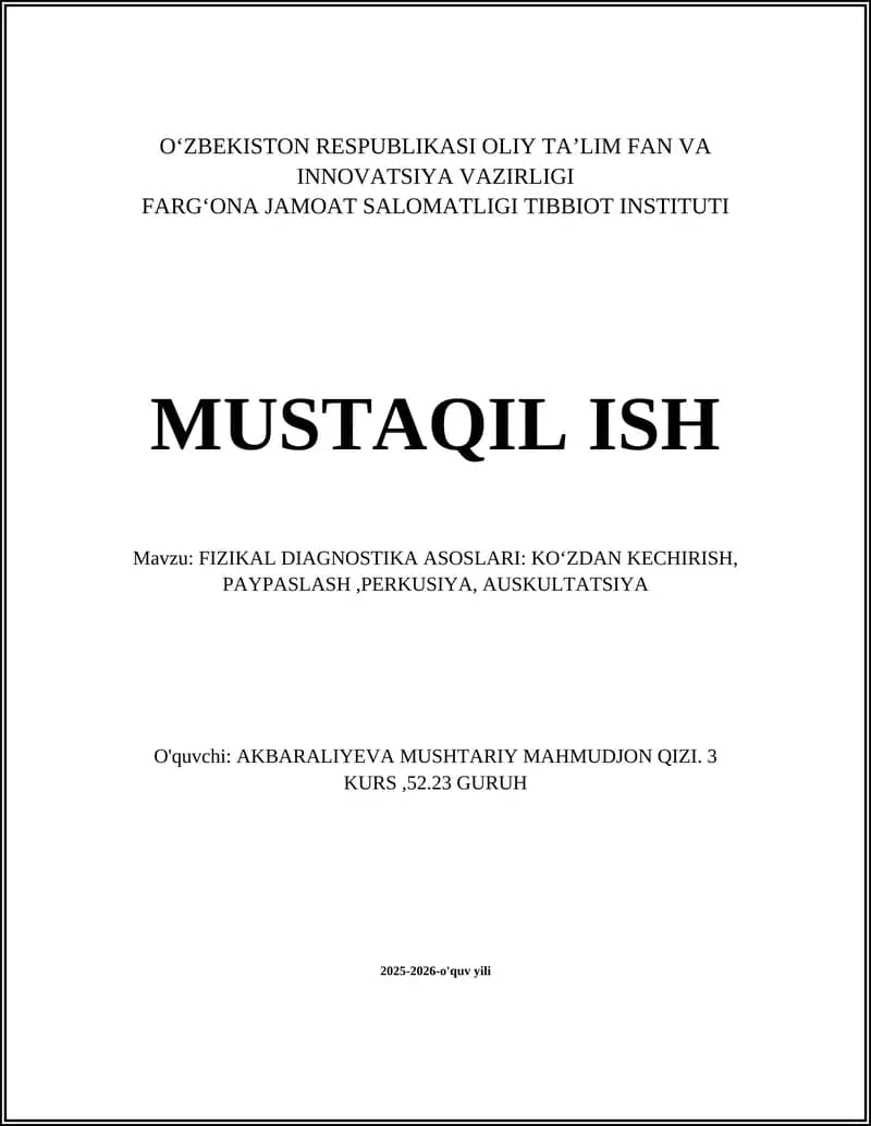 FIZIKAL DIAGNOSTIKA ASOSLARI: KOʻZDAN KECHIRISH, PAYPASLASH,PERKUSIYA, AUSKULTATSIYA