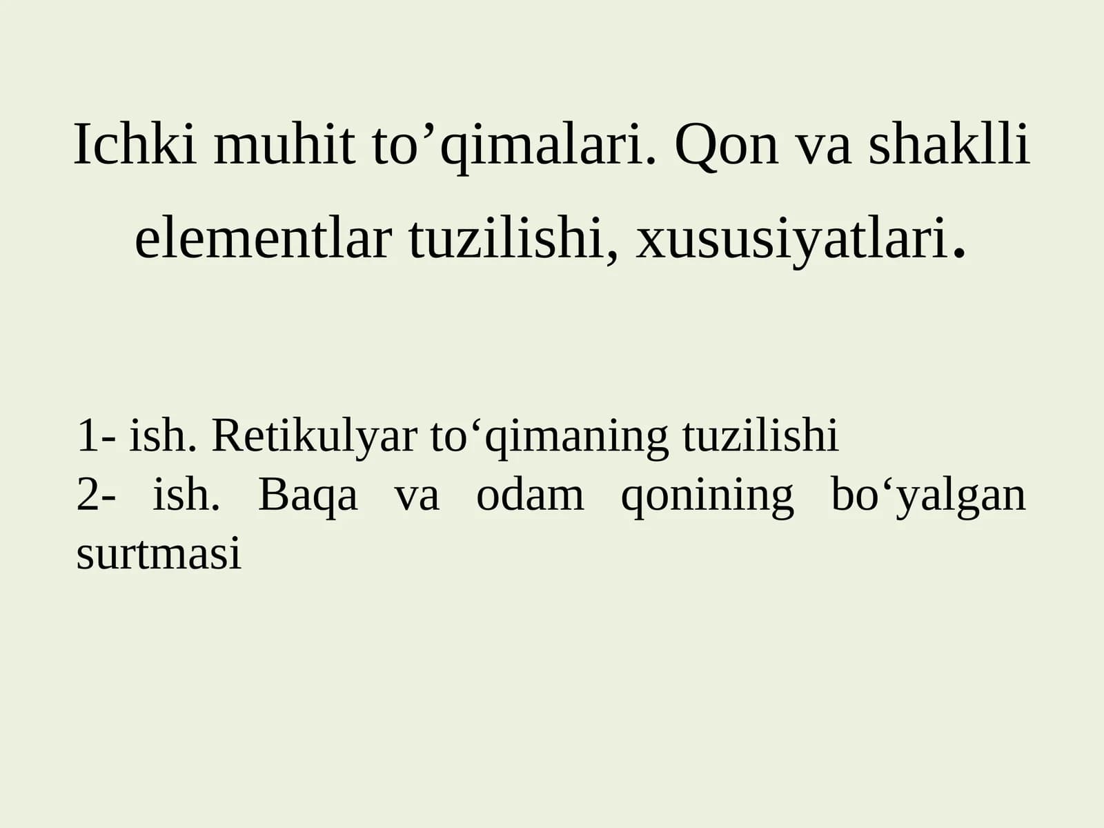 Ichkimuhitto’qimalari.Qonvashakllielementlartuzilishi,xususiyatlari