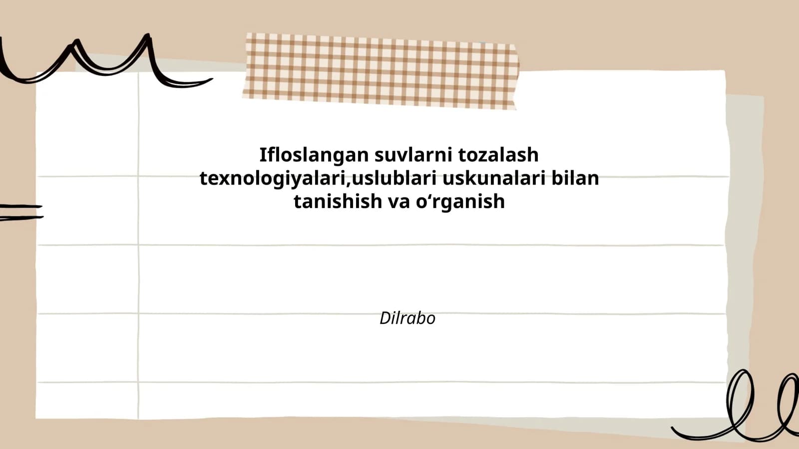 Ifloslangan suvlarni tozalash texnologiyalari,uslublari uskunalari bilan tanishish va oʻrganish