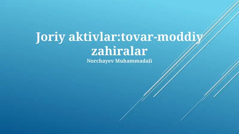 Joriy aktivlar:tovar-moddiy zahiralar