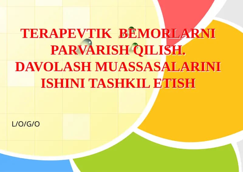 Terapevtik bemorlarni parvarish qilish. Davolash muassasalarini ishini tashkil etish