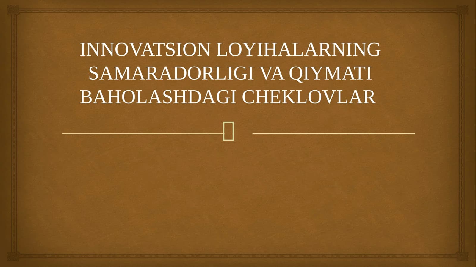 Innovatsion loyihalarning samaradorligi va qiymati baholashdagi cheklovlar