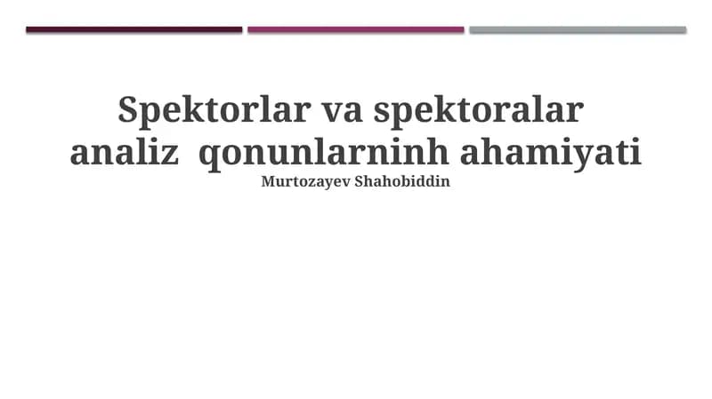Spektorlar va spektoralar analiz qonunlarnin ahamiyati