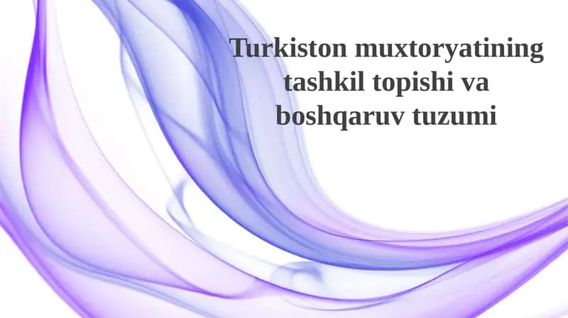 Turkiston Muxtoriyatining Tashkil Topishi va Hukumat Tuzilishi