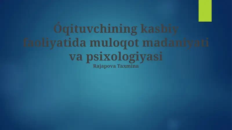 O'qituvchining kasbiy faoliyatida muloqot madaniyati va psixologiyasi