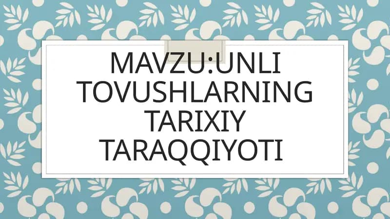 UNLI TOVUSHLARNING TARIXIY TARAQQIYOTI