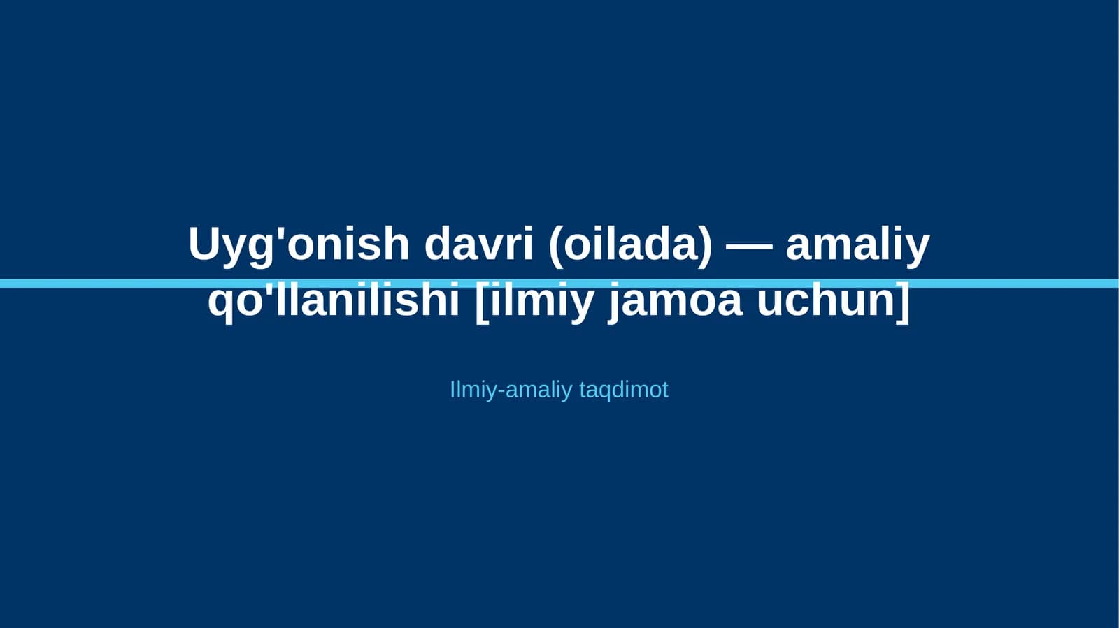 Uyg'onish davri (oilada) — amaliy qo'llanilishi [ilmiy jamoa uchun]