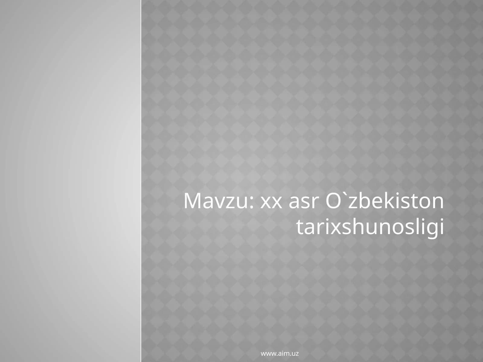 xxasr O`zbekiston tarix shunosligi