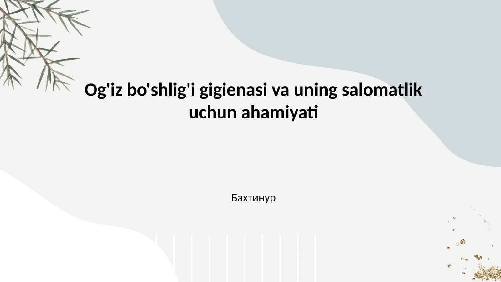 Og'iz boshlig'i gigiyenasi va uning salomatlik uchun ahamiyati