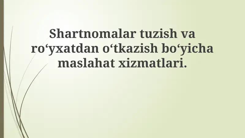 Shartnomalar tuzish va ro'yxatdan o'tkazish bo'yicha maslahat xizmatlari