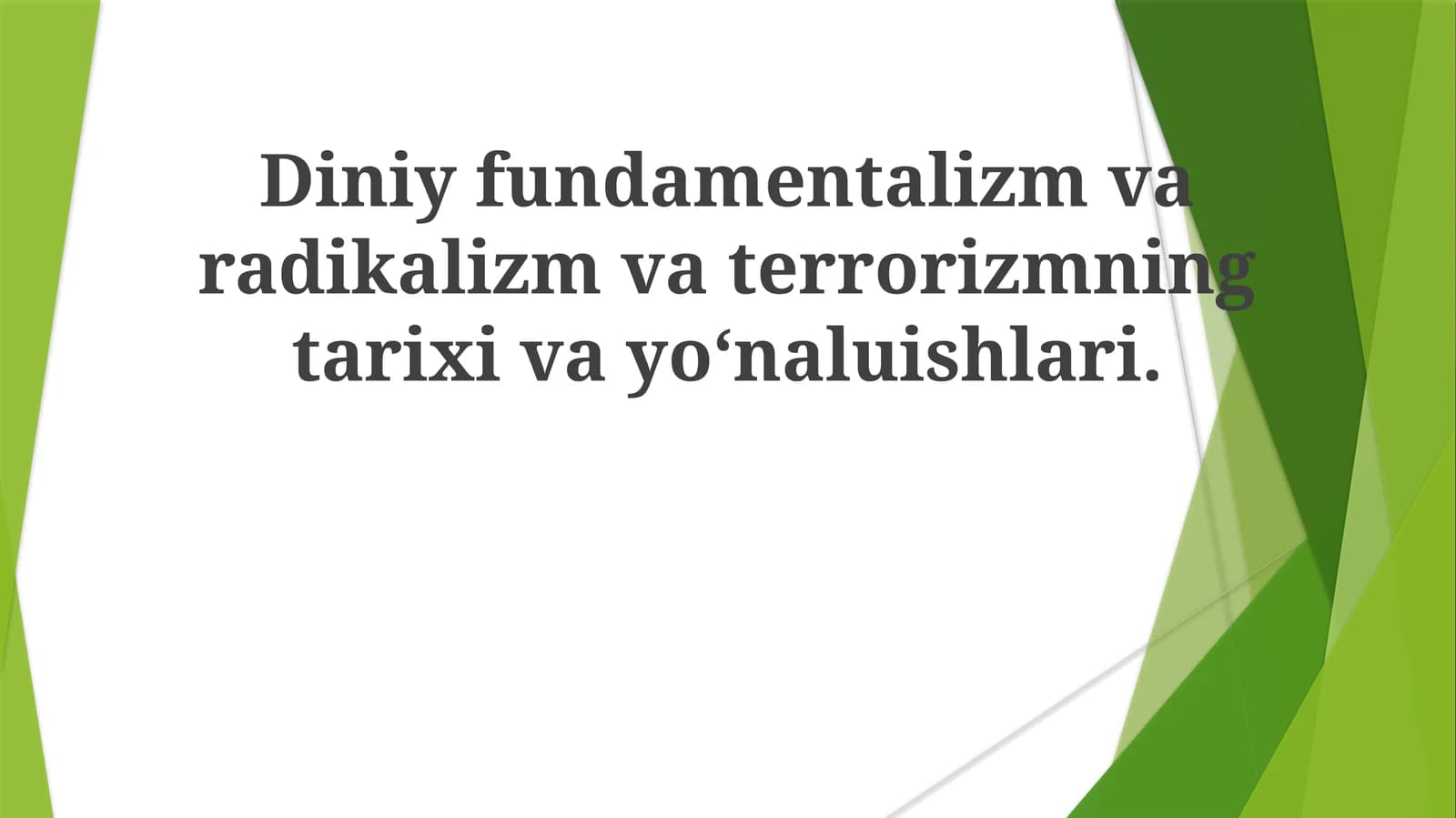 Diniy fundamentalizm, radicalizm va terrorizmning tarixiy va oʻnaluvi shakllari