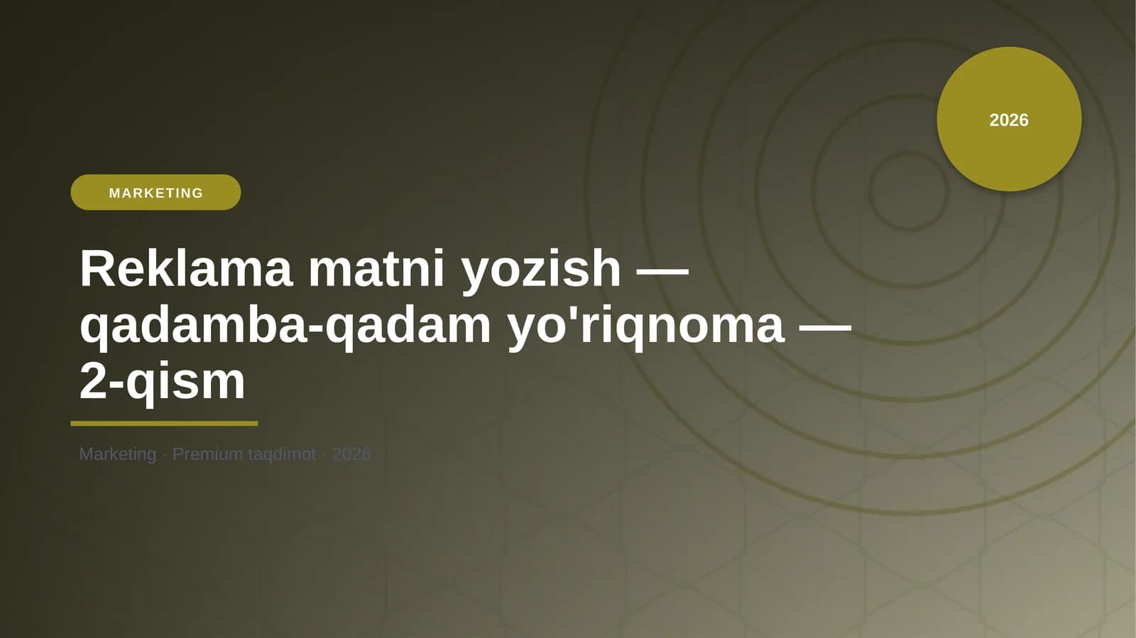 Reklama matni yozish — qadamba-qadam yo'riqnoma — 2-qism