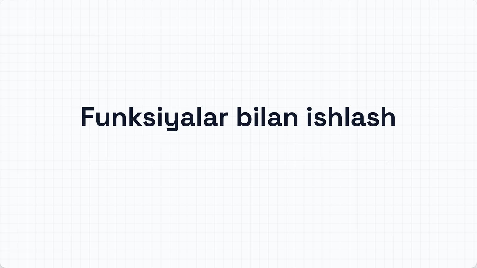Funksiyalar bilan ishlash