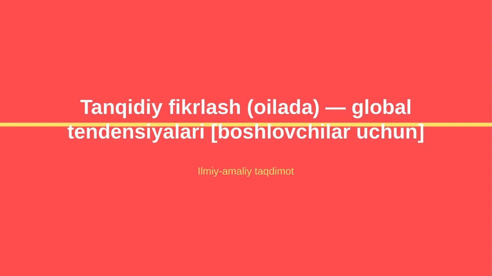 Tanqidiy fikrlash (oilada) — global tendensiyalari [boshlovchilar uchun]