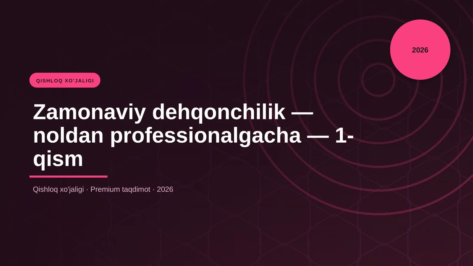 Zamonaviy dehqonchilik - noldan professionalgacha - 1-qism