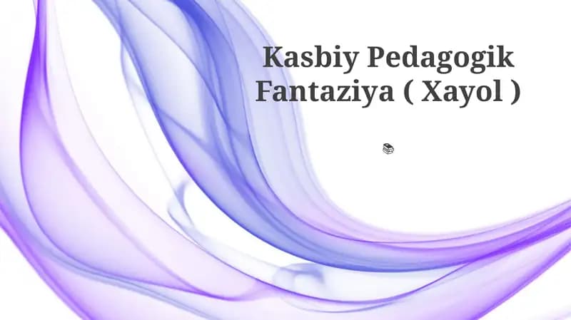 Kasbiy Pedagogik Fantaziya ( Xayol )