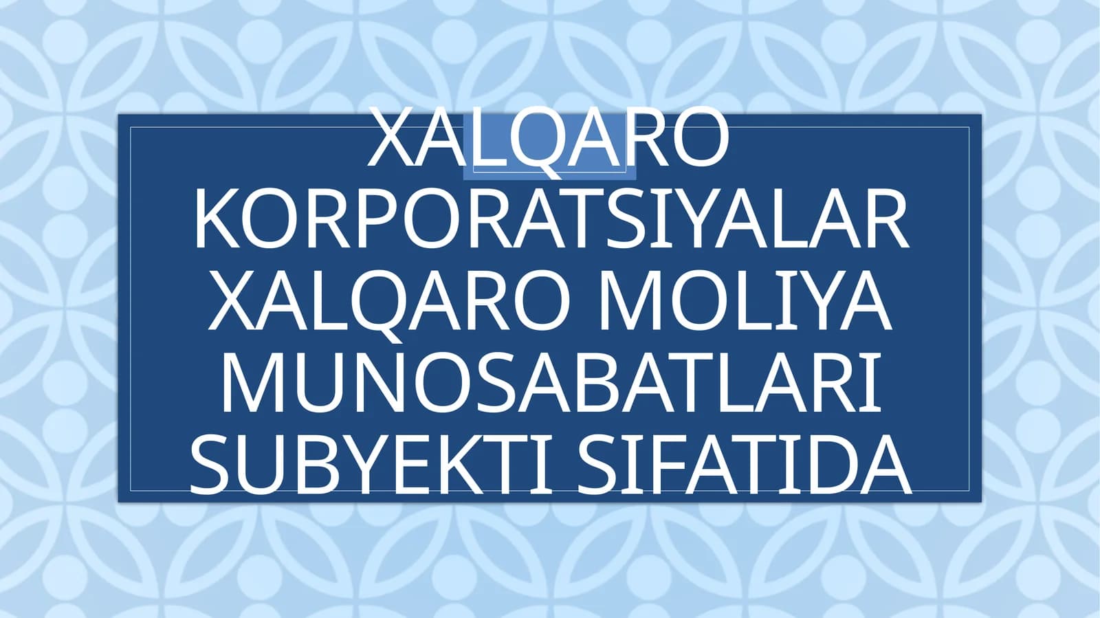 Xalqaro korporatsiyalar xalqaro moliya munosabatlari subyekti sifatida