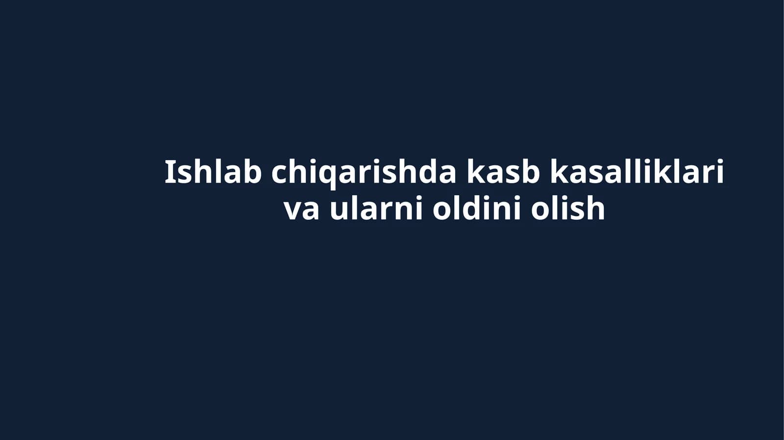 Ishlabchiqarishdakasbkasalliklarivaularnioldiniolish