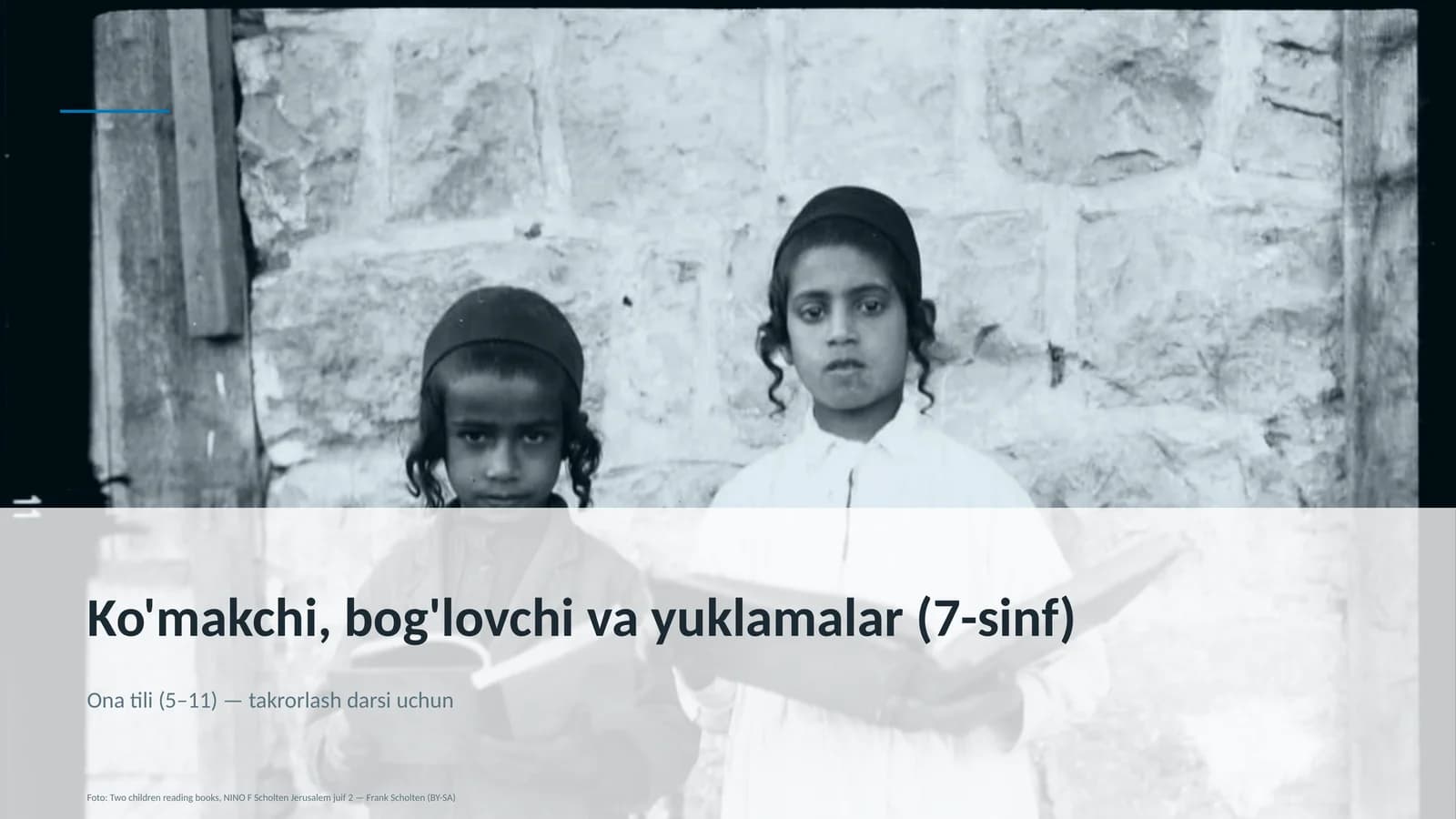 Ko'makchi, bog'lovchi va yuklamalar (7-sinf) Ona tili (5– 11)