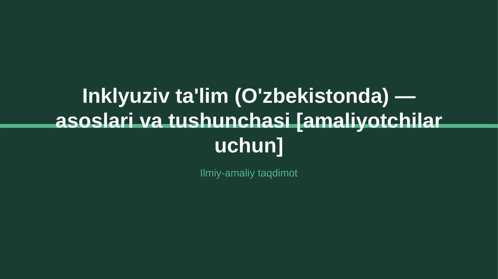 Inklyuziv ta'lim (O'zbekistonda) — asoslari va tushunchasi [amaliyotchilar uchun]