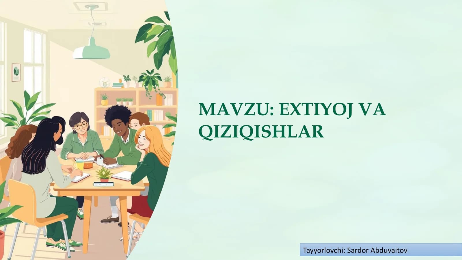 EXTIYOJ VA QIZIQISHLAR